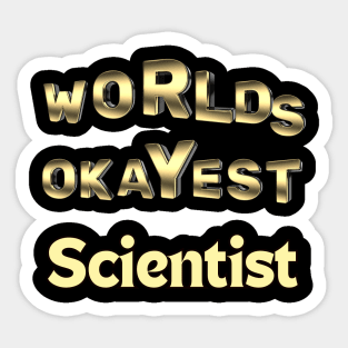 worlds okayest scientist Sticker